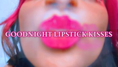 Goodnight Lipstick Kisses