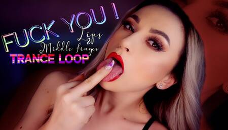 Lips & Middle Finger Trance Loop