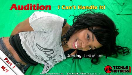 Audition - Lezlie Moore - Part 1 - I Can't Handle It!