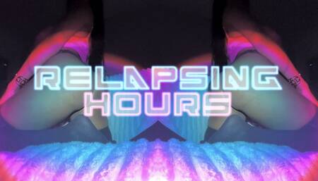 Relapsing Hours