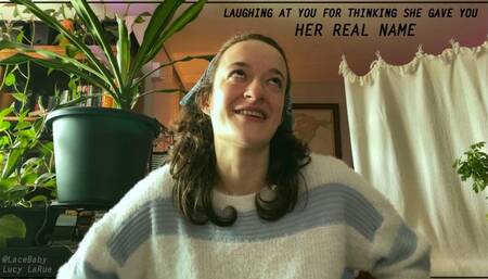 Laughing At You For Thinking She Gave You Her Real Name