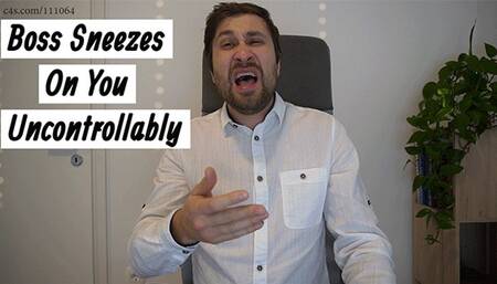 Boss Sneezes on You Uncontrollably 480p - Toms Fetish Store