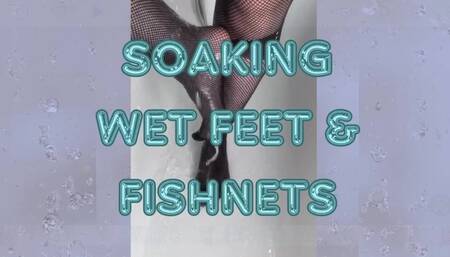 Soaking Wet Feet in Fishnets