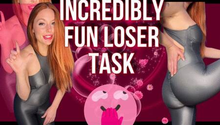 Incredibly Fun Loser Task