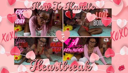 How To Handle Heartbreak