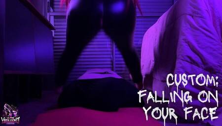 CUSTOM: Falling on your face, and staying there (4K)