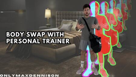 Body swap with personal trainer - Part 1 - the morning