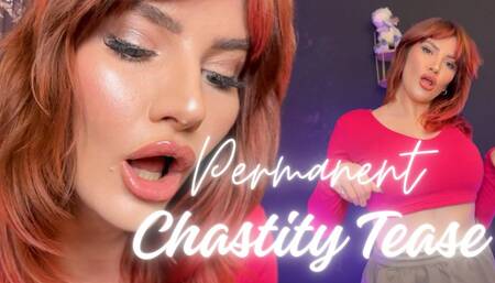 Permanent Chastity Tease