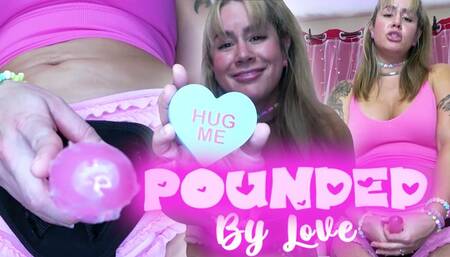 Pounded By Love UHD