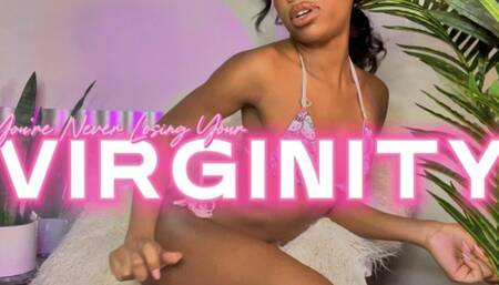 You're Never Losing Your Virginity