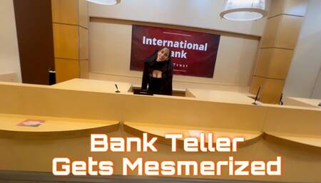 Bank teller gets Mesmerized