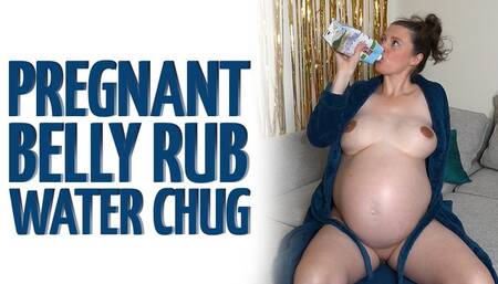 Pregnant Belly Rub Water Chug