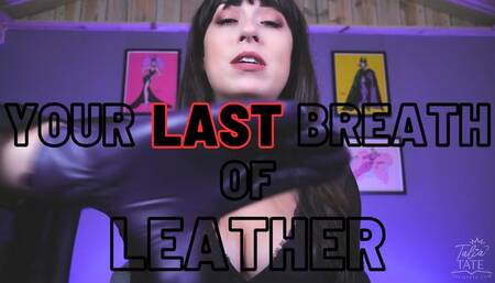 Your Last Breath of Leather