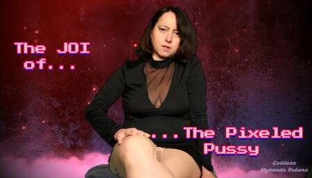 The JOI of The Pixeled Pussy - 720p wmv