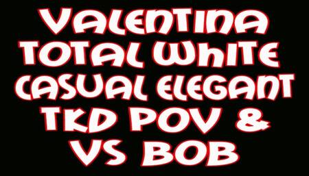 Valentina total white casual elegant tkd POV and VS Bob