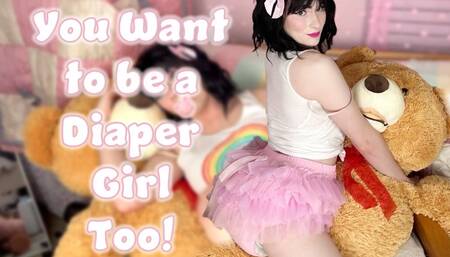 You Want to Be a Diaper Girl Too