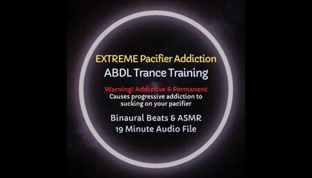 Extreme Pacifier Addiction ABDL Trance Training - Causes permanent, progressive dependence on sucking your pacifier