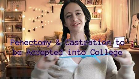 Penectomy & Castration to be Accepted into College