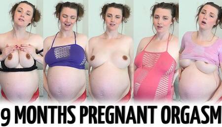 9 Months Pregnant Orgasm