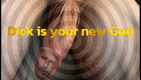 Dick is your new God