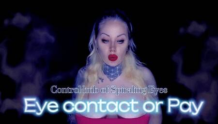 Control Hub of Spiraling Eyes - Eye Contact or Pay