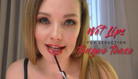 Wet Lips, Tongue Tease POV Seduction