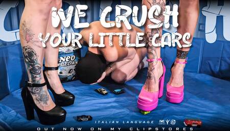 We crush your little cars