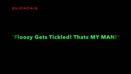 THAT'S MY MAN! Floozy gets tickled!