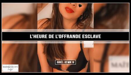 L'heure de l'offrande esclave