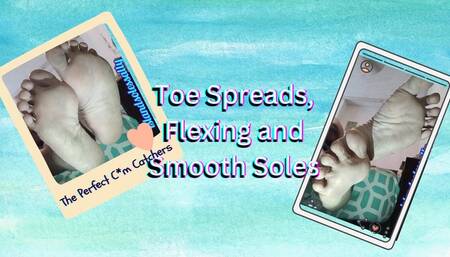 Toe Spreads, Flexing & Smooth Soles