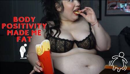 Body Positivity Made Me FAT!