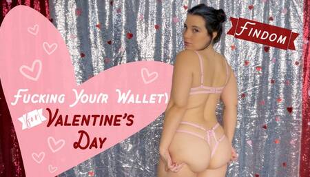 Fucking Your Wallet for Valentine's Day - Findom