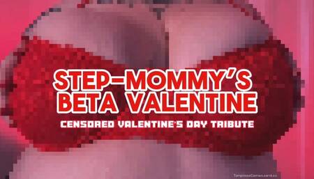 Step-Mommy's Beta Valentine (Censored Valentine's Day Tribute)