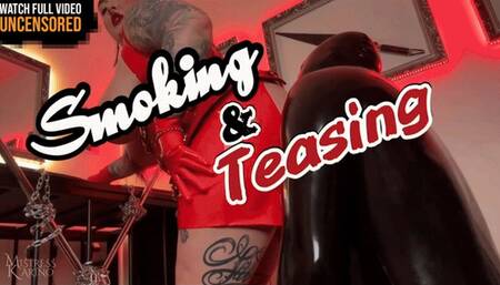 Smoking with teasing latex gimp with my ass and bare breasts