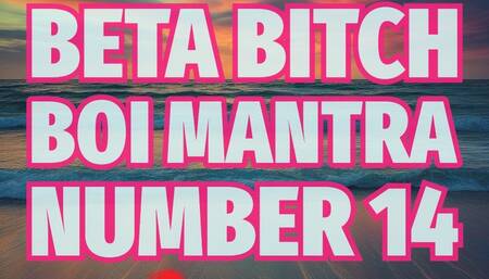 Beta Bitch Boi Mantra Number 14 Erotic Audio Fetish Life Coaching by Tara Smith