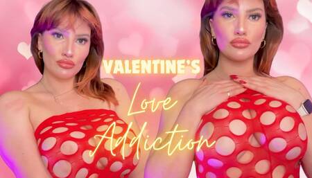 Valentine's Love Addiction