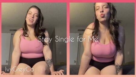 Stay Single for Me