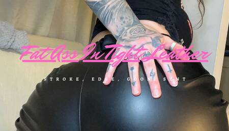 Fat Ass In Tight Leathert