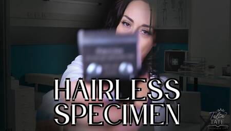 Hairless Specimen: Head Shaving and Hair Removal
