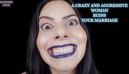 A CRAZY AND AGGRESSIVE WOMAN RUINS YOUR MARRIAGE (Video request)