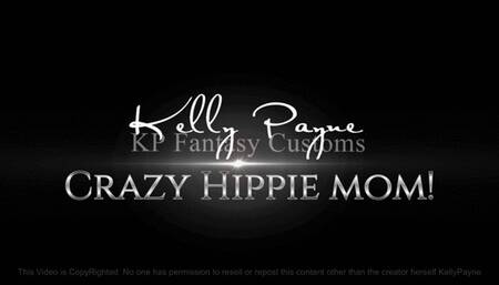 Crazy Hippie Step-mom