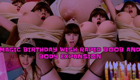 MAGIC BIRTHDAY WISH RAPID BOOB AND BODY EXPANSION
