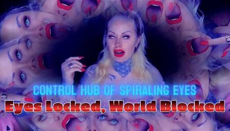 Control Hub of Spiraling Eyes - Eyes Locked, World Blocked mov