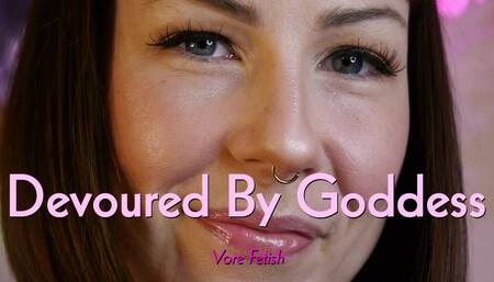 Devoured By Goddess (Vore Custom)
