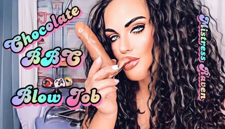 CHOCOLATE BBC BLOW JOB