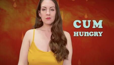 CUM HUNGRY