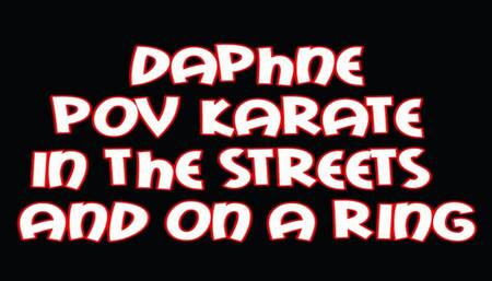 Daphne POV karate in the streets and on a ring