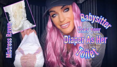 BABYSITTER RAVEN USES YOUR DIAPER AS HER TOILET