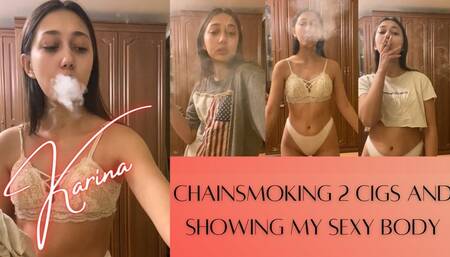 Karina Chainsmoking 2 Cigs and Showing My Sexy Body