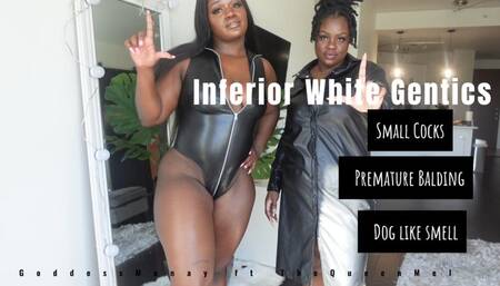 INFERIOR WHITE GENETICS by GoddessMonay ft TheRealQueenMel